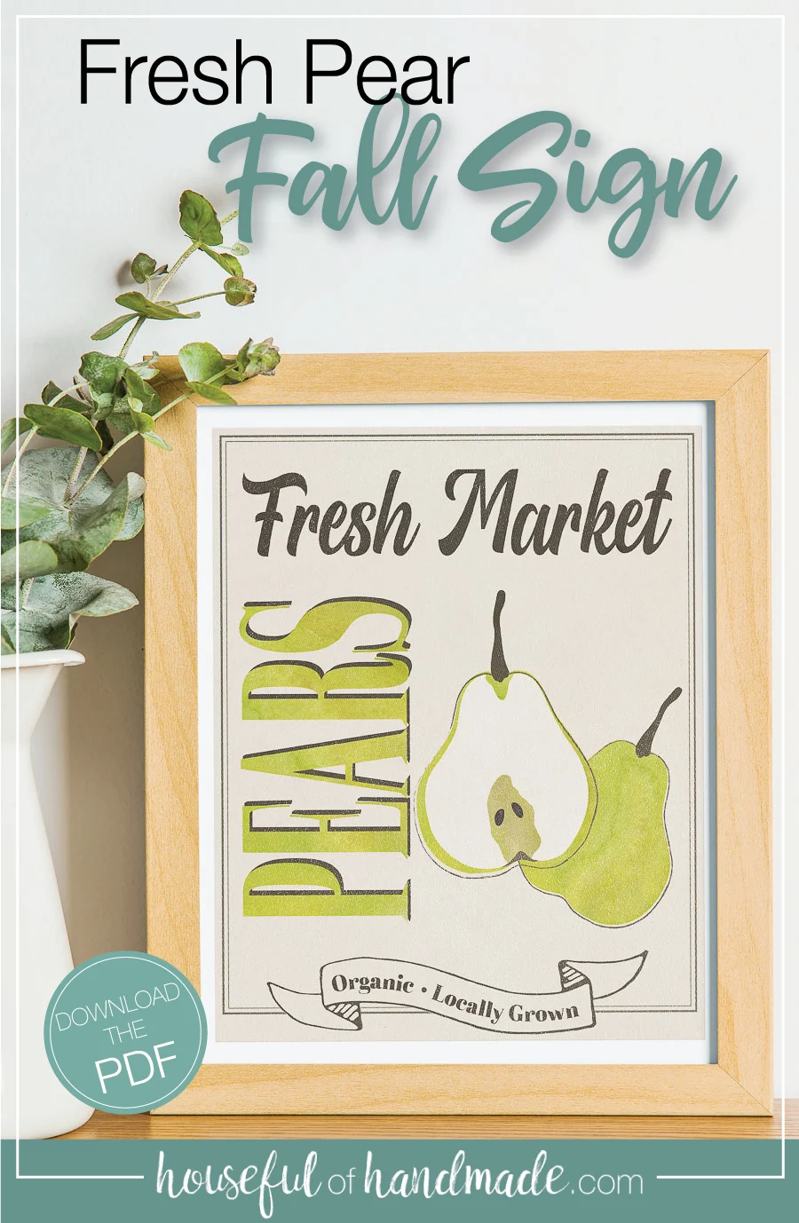 Fall market sign in a frame next to a vase of leaves with text overlay: Fresh Pear fall sign. 
