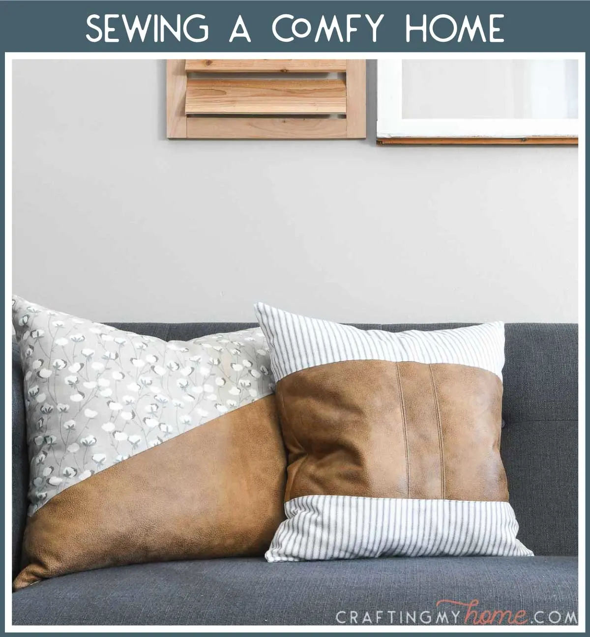 Two leather and canvas throw pillows on a sofa with a navy box around it and white text: Sewing a Comfy Home.
